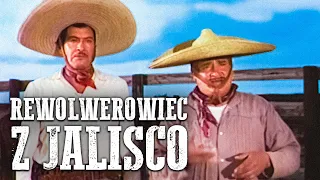 Rewolwerowiec z Jalisco | Western | Polski Lektor