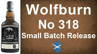 Wolfburn No 318 Small Batch Release Single Malt Scotch Whisky Review by WhiskyJason