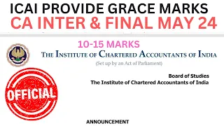 ICAI provide Grace Marks CA Inter & CA Final May 2024 Exams | 10-15 Grace marks | Official Update