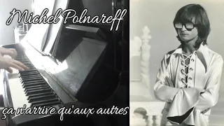 Michel Polnareff - ça n'arrive qu'aux autres - Piano + Partition