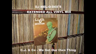 C.J. & CO. - We Got Our Own Thing (DJ Mel-O-Dee .. Extended All Vinyl Mix)