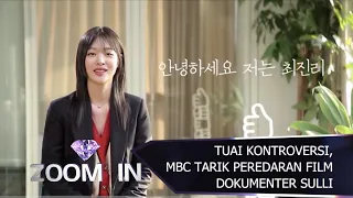 Tuai Kontroversi, MBC Tarik Peredaran Film Dokumenter Sulli | ZOOM IN