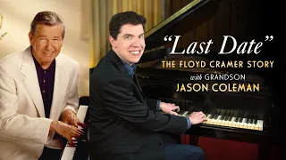 Last Date: The Floyd Cramer Story with Grandson Jason Coleman