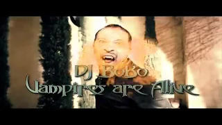 DJ BoBo - VAMPIRES ARE ALIVE (Official Music Video)