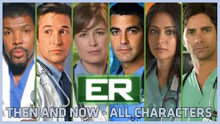ER - Then And Now - All Characters