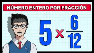 MULTIPLICACIÓN DE ENTEROS Y FRACCIONES (Para Principiantes)