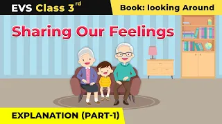 Class 3 NCERT EVS Chapter 13 |  Sharing Our Feelings - Explanation (Part 1)