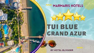 TUI BLUE Grand Azur Hotel , Marmaris Hotels, | Full Review