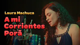 A mi Corrientes Porã - Laura Machuca - Carlos Centurión