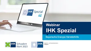 IHK Spezial Webinar: Bayerische Energie-Härtefallhilfe