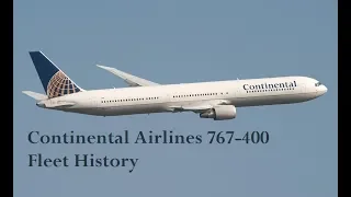 Continental 767-400 Fleet History (2000-2011)