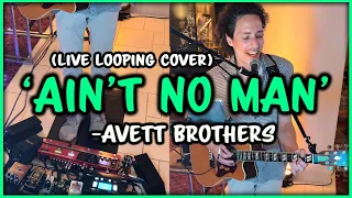 Avett Brothers - Ain't No Man (Live Looping Acoustic Cover)