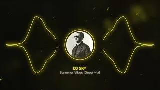 🔥 DJ SKY - 🌴🍸 SUMMER VIBES 2023