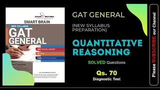 GAT Quantitative Reasoning | Qs.70 Solved | GAT General Test Prepare (2021-2022) | Diagnostic Test