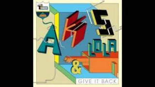 AKS ft. Lola - Give it back HQ