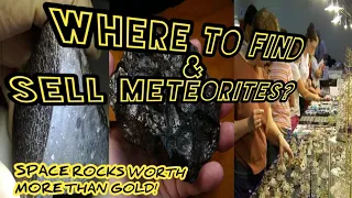 WHERE TO FIND & SELL METEORITES: SPACE ROCKS WORTH MORE THAN GOLD! #meteor #meteorite #asteroid