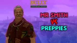 Bully AE: Mr Smith VS Preppies