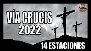 VÍA CRUCIS CUARESMA 2022 // 14 ESTACIONES // CAMINO DE LA CRUZ // PRIMER VIERNES DE CUARESMA