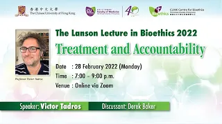 The Lanson Lecture in Bioethics 2022 - Treatment and Accountability (by Prof. Victor Tadros)