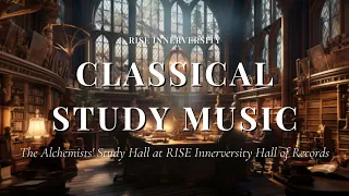 🎻 Classical Study Music: The Alchemists' Study Hall at RISE Innerversity Hall of Records 📚