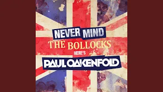 Never Mind The Bollocks… Here's Paul Oakenfold (Full Continuous Mix, Pt. 1)