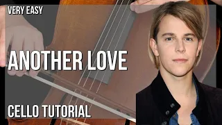 How to play Another Love by Tom Odell on Cello (Tutorial)