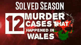 ⚪ Solved Season: 12 Murder Case's That Happened In Wales