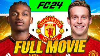 I Rebuilt Manchester United on FC24 Career Mode! - Full Movie