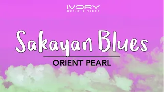 Orient Pearl - Sakayan Blues (Official Lyric Video)