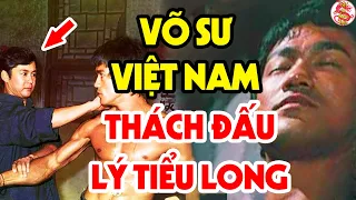 Giải Mã Lý Do Võ Sư Việt Nam Thách Đấu Với Lý Tiểu Long Và Cái Kết Khiến Cả Thế Giới Sửng Sốt