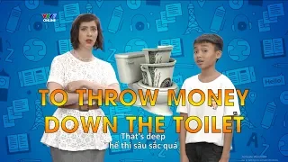 Học tiếng Anh đơn giản | English in a minute | "TO THROW MONEY DOWN THE TOITLET" [Eng/viet sub]