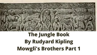 The Jungle Book By Rudyard Kipling, Mowgli's Brothers Part 1, Read By Sascha Cooper