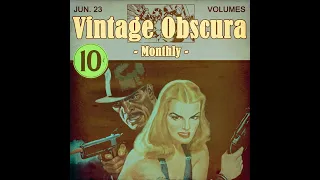 Vintage Obscura MONTHLY -- June 2023