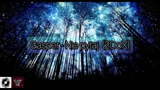 Gasper - Nie pytaj. (2DoX)