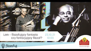 FnK #1: Stanisław Lem – filozofujący fantasta czy fantazjujący filozof (prof. Paweł Grabarczyk)