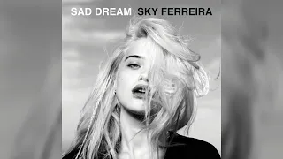Sky Ferreira - Sad Dream (Demo Version)