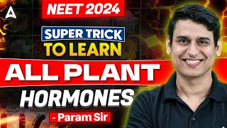 BOTANY ALL PLANT HORMONES | NEET 2024 | SUPER TRICK TO LEARN | BOTANY BY PARAM SIR