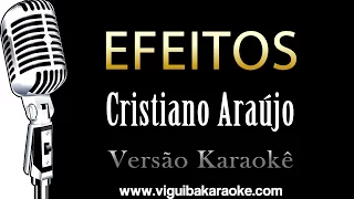 🔴 Efeitos - Cristiano Araujo - (KARAOKÊ)