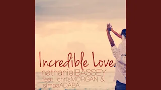 Incredible Love (feat. Chris Morgan & Simpa Adaba)