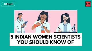 5 Indian Women Scientists You Should Know Of | Feminism in India