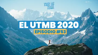 #TresDeTrail | Episodio #53 | El UTMB 2020