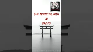 The Monster with 21 Faces