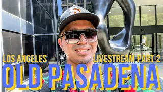 LOS ANGELES LIVE! Exploring Old Pasadena on a Saturday - July 10, 2021 Part 2