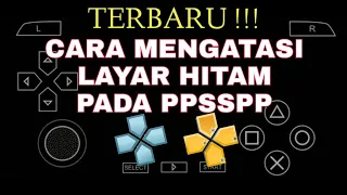 Cara Mengatasi black screen atau layar hitam saat main game ppsspp 2023