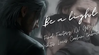 Be a light - Final Fantasy XV GMV