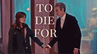 Clara & 12th Doctor || To Die For