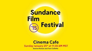 Cinema Cafe: Saoirse Ronan and Toni Collette @ 2015 Sundance Film Festival
