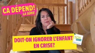 DOIT-ON IGNORER L'ENFANT EN CRISE? SÉRIE «ÇA DÉPEND» - SOS NANCY