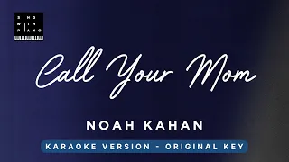 Call your mom - Noah Kahan (Original Key Karaoke) - Piano Instrumental Cover with Lyrics