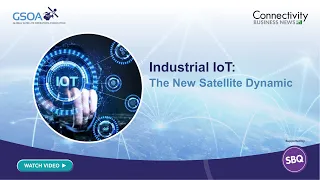 ‘Industrial IoT: The New Satellite Dynamic’